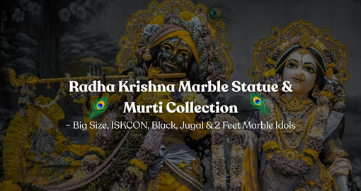 Radha Krishna Marble Statue & Murti Collection – Big Size, ISKCON, Black, Jugal & 2 Feet Marble Idols