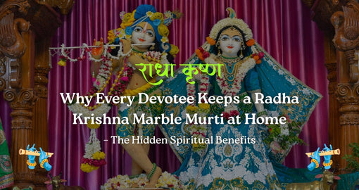 Why Every Devotee Keeps a Radha Krishna Marble Murti at Home – The Hidden Spiritual Benefits