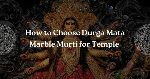 How to Choose Durga Mata Marble Murti for Temple