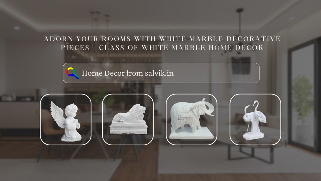 Adorn Your Rooms with White Marble Decorative Pieces – Class of White Marble Home Decor - Salvik | Marble Murti Manufacturers in India